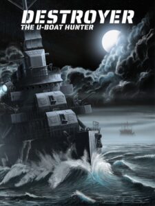 destroyer-the-u-boat-hunter--portrait