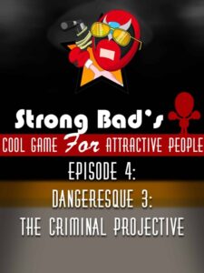 strong-bads-cool-game-for-attractive-people-episode-4-dangeresque-3-the-criminal-projective--portrait